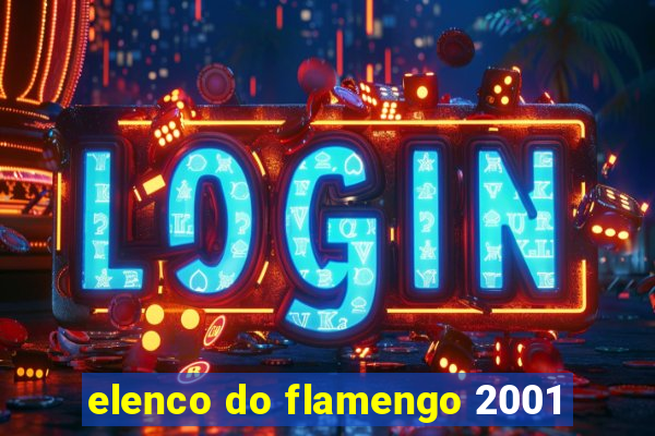 elenco do flamengo 2001